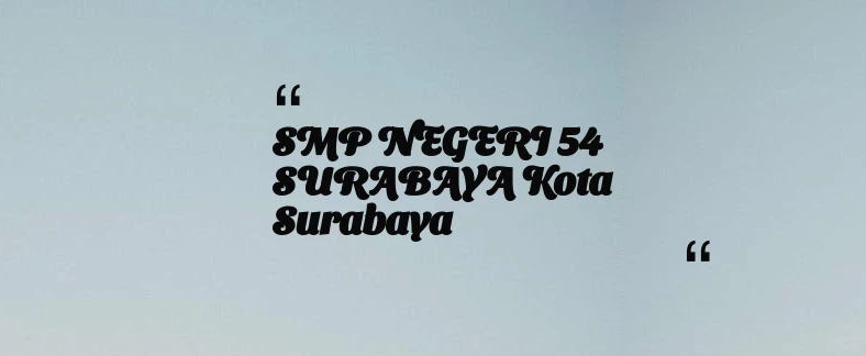 thumbnail for SMP NEGERI 54 SURABAYA Kota Surabaya