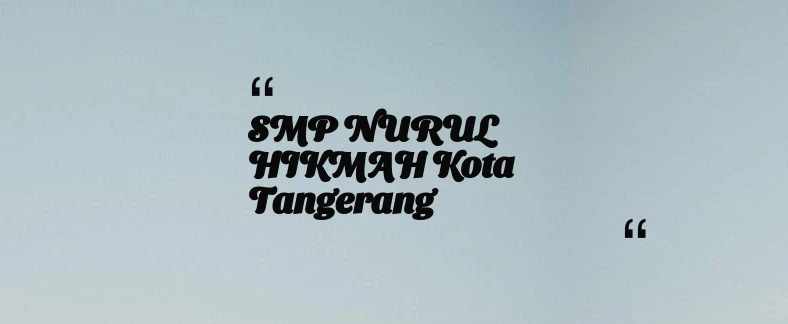 thumbnail for SMP NURUL HIKMAH Kota Tangerang