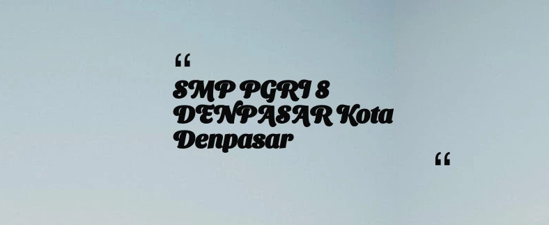 thumbnail for SMP PGRI 8 DENPASAR Kota Denpasar