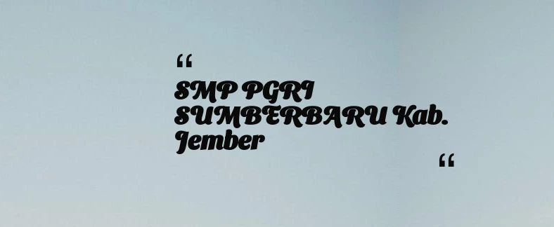 thumbnail for SMP PGRI SUMBERBARU Kab. Jember