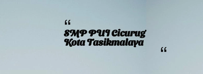 thumbnail for SMP PUI Cicurug Kota Tasikmalaya