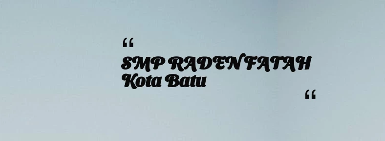 thumbnail for SMP RADEN FATAH Kota Batu