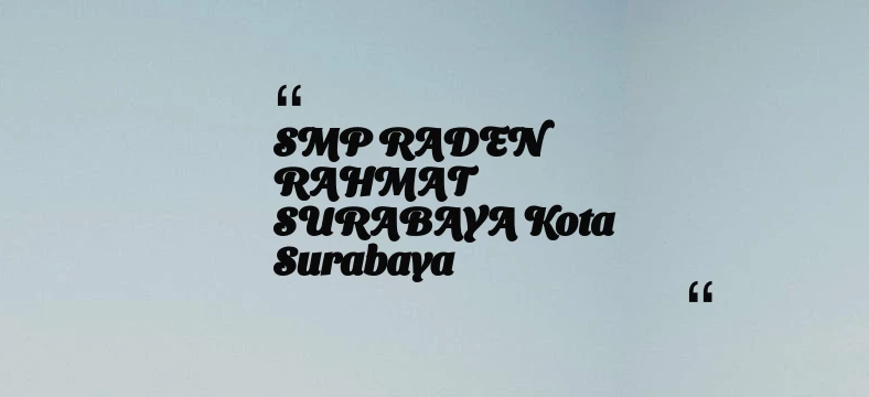 thumbnail for SMP RADEN RAHMAT SURABAYA Kota Surabaya