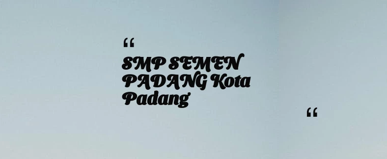 thumbnail for SMP SEMEN PADANG Kota Padang