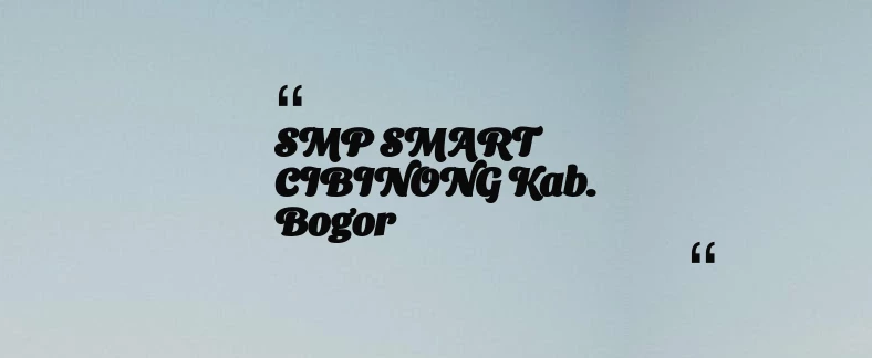 thumbnail for SMP SMART CIBINONG Kab. Bogor
