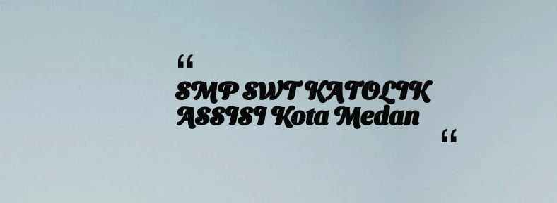 thumbnail for SMP SWT KATOLIK ASSISI Kota Medan