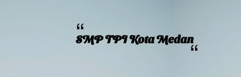 thumbnail for SMP TPI Kota Medan