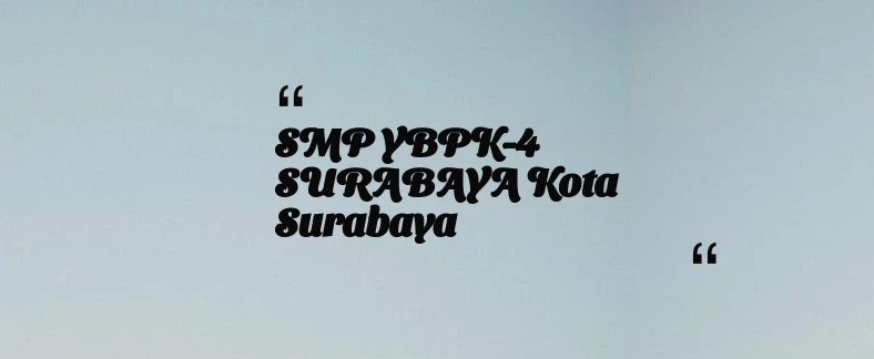 thumbnail for SMP YBPK-4 SURABAYA Kota Surabaya