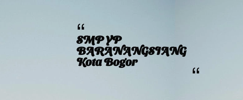 thumbnail for SMP YP BARANANGSIANG Kota Bogor