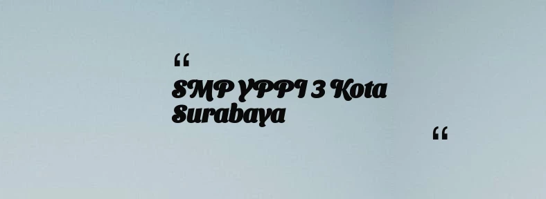 thumbnail for SMP YPPI 3 Kota Surabaya