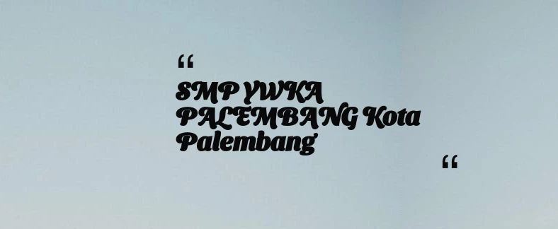thumbnail for SMP YWKA PALEMBANG Kota Palembang