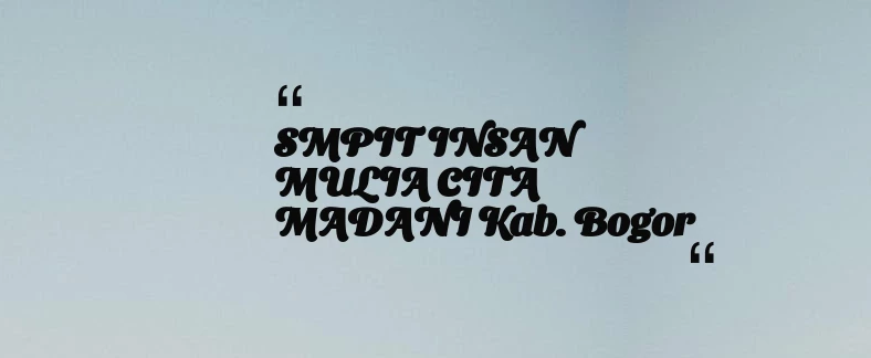 thumbnail for SMPIT INSAN MULIA CITA MADANI Kab. Bogor