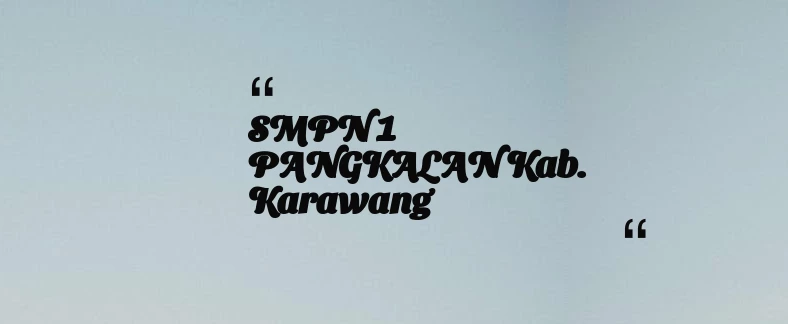 thumbnail for SMPN 1 PANGKALAN Kab. Karawang