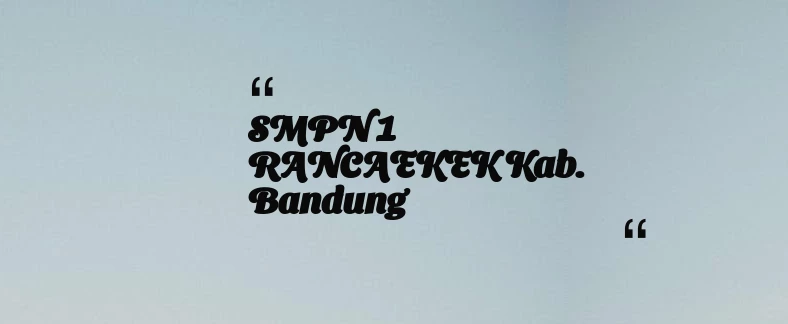 thumbnail for SMPN 1 RANCAEKEK Kab. Bandung