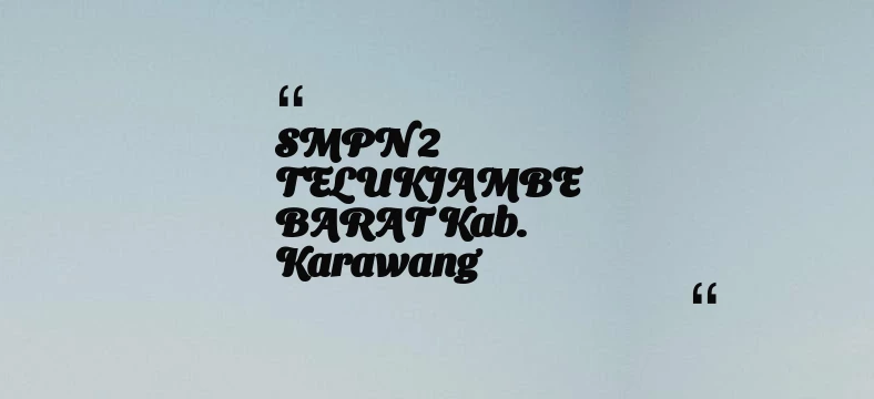thumbnail for SMPN 2 TELUKJAMBE BARAT Kab. Karawang