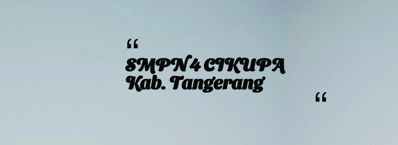 thumbnail for SMPN 4 CIKUPA Kab. Tangerang