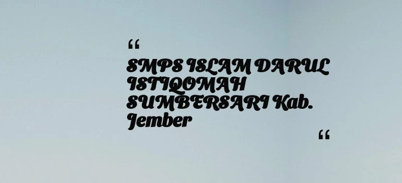 thumbnail for SMPS ISLAM DARUL ISTIQOMAH SUMBERSARI Kab. Jember