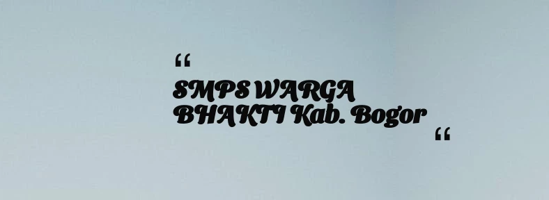 thumbnail for SMPS WARGA BHAKTI Kab. Bogor