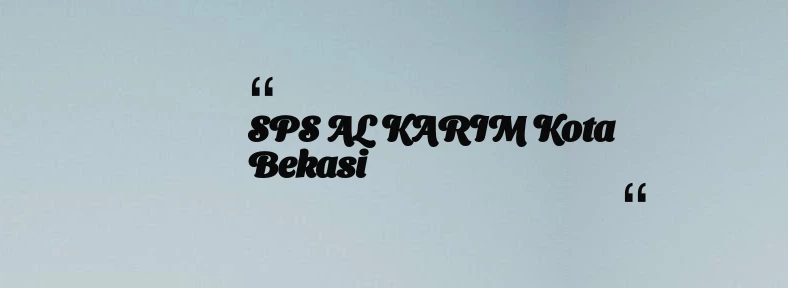 thumbnail for SPS AL KARIM Kota Bekasi