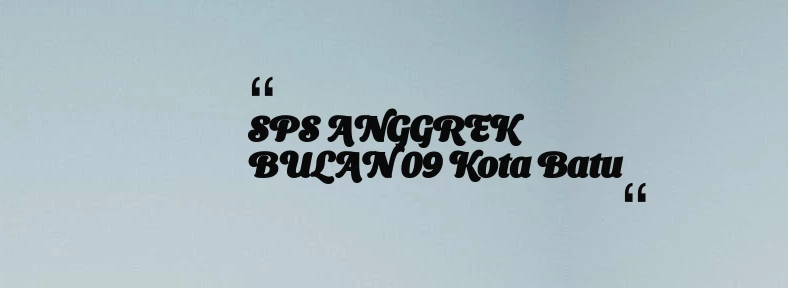 thumbnail for SPS ANGGREK BULAN 09 Kota Batu