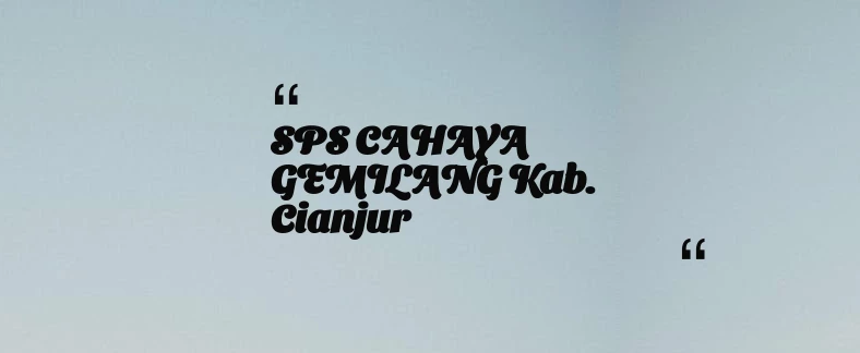 thumbnail for SPS CAHAYA GEMILANG Kab. Cianjur