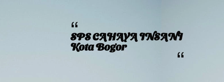 thumbnail for SPS CAHAYA INSANI Kota Bogor