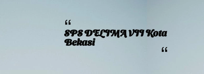 thumbnail for SPS DELIMA VII Kota Bekasi