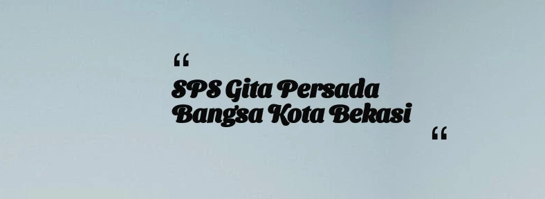 thumbnail for SPS Gita Persada Bangsa Kota Bekasi