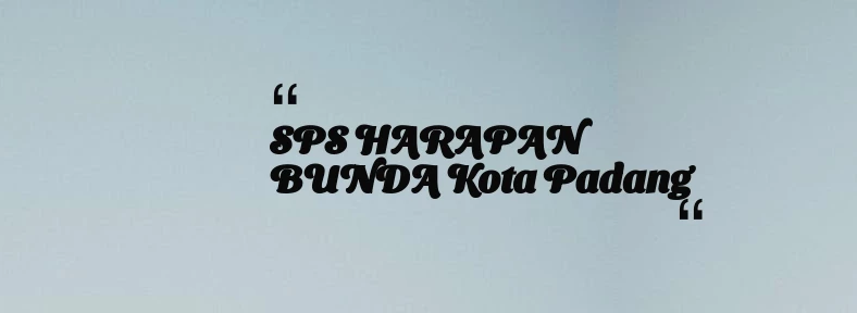 thumbnail for SPS HARAPAN BUNDA Kota Padang