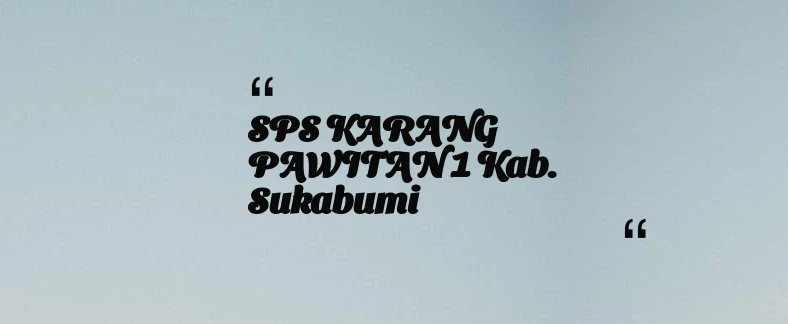 thumbnail for SPS KARANG PAWITAN 1 Kab. Sukabumi