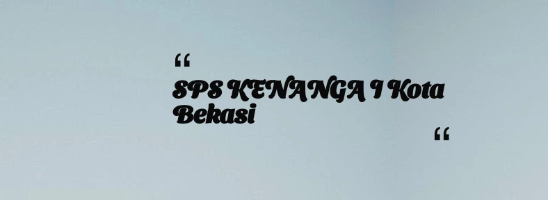 thumbnail for SPS KENANGA I Kota Bekasi