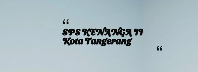 thumbnail for SPS KENANGA II Kota Tangerang