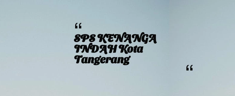 thumbnail for SPS KENANGA INDAH Kota Tangerang