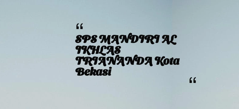 thumbnail for SPS MANDIRI AL IKHLAS TRIANANDA Kota Bekasi