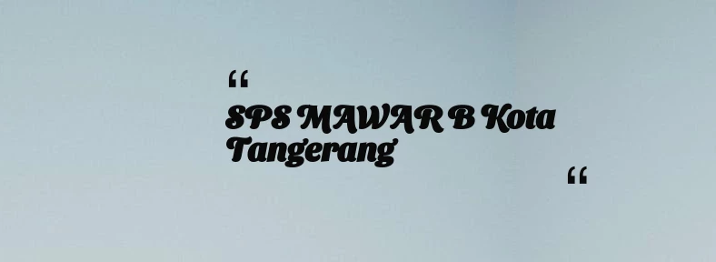 thumbnail for SPS MAWAR B Kota Tangerang