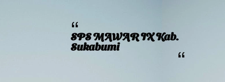 thumbnail for SPS MAWAR IX Kab. Sukabumi