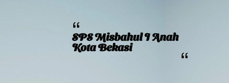 thumbnail for SPS Misbahul I Anah Kota Bekasi