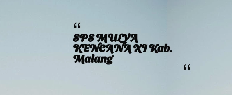 thumbnail for SPS MULYA KENCANA XI Kab. Malang