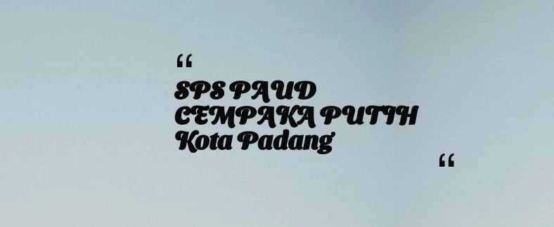 thumbnail for SPS PAUD CEMPAKA PUTIH Kota Padang