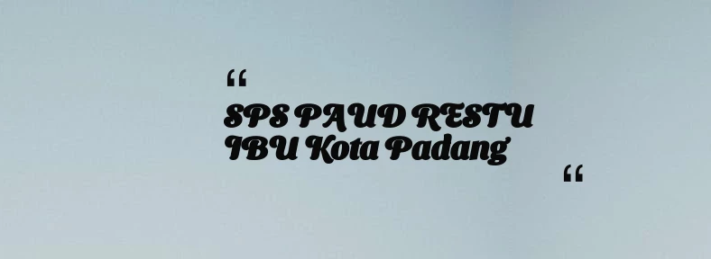 thumbnail for SPS PAUD RESTU IBU Kota Padang