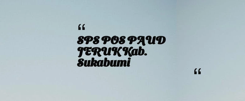 thumbnail for SPS POS PAUD JERUK Kab. Sukabumi