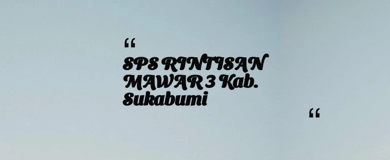 thumbnail for SPS RINTISAN MAWAR 3 Kab. Sukabumi
