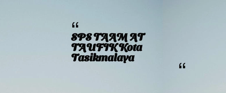 thumbnail for SPS TAAM AT TAUFIK Kota Tasikmalaya