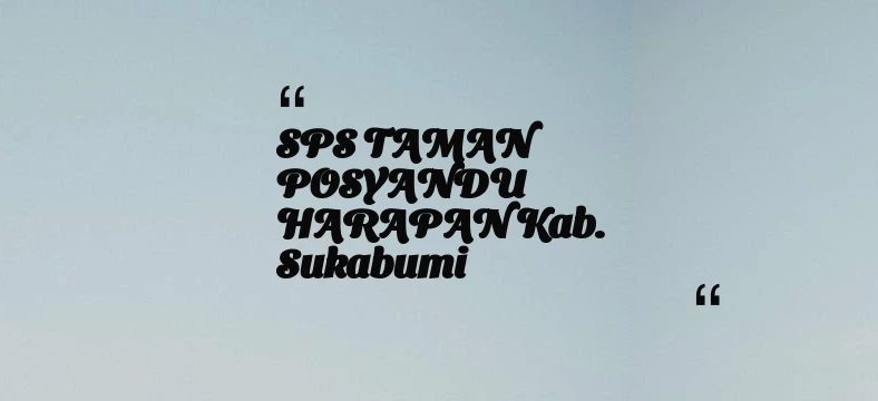 thumbnail for SPS TAMAN POSYANDU HARAPAN Kab. Sukabumi