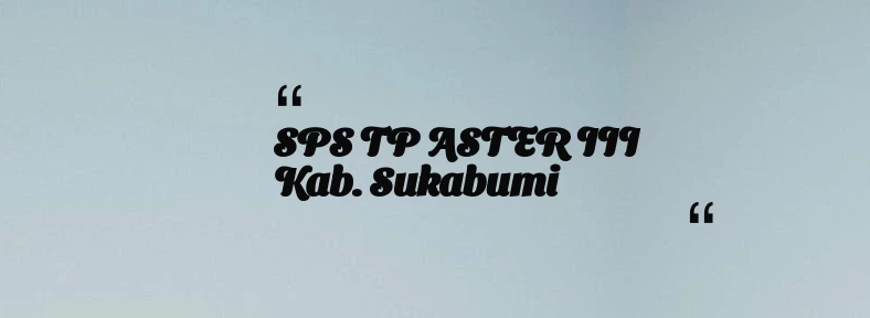 thumbnail for SPS TP ASTER III Kab. Sukabumi