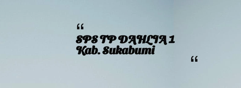 thumbnail for SPS TP DAHLIA 1 Kab. Sukabumi