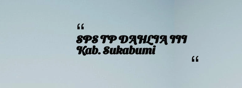 thumbnail for SPS TP DAHLIA III Kab. Sukabumi