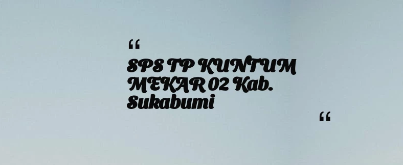 thumbnail for SPS TP KUNTUM MEKAR 02 Kab. Sukabumi