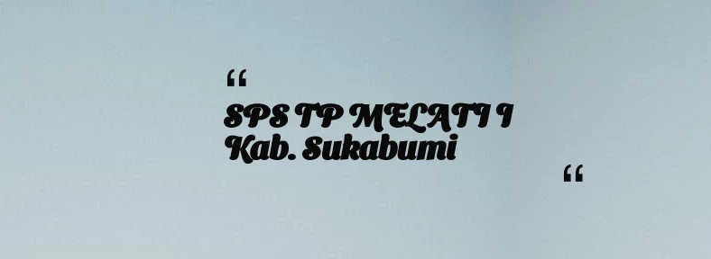 thumbnail for SPS TP MELATI I Kab. Sukabumi
