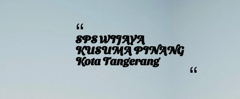 thumbnail for SPS WIJAYA KUSUMA PINANG Kota Tangerang